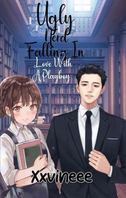 Ugly Nerd Falling In Love With A Playboy (COMPLETED) - Free online novel on NovelFlow Ugly Nerd Falling In Love With A Playboy (COMPLETED) cover - Read free novel on NovelFlow