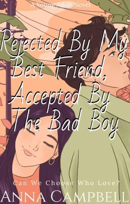 Rejected By My Bestfriend, Accepted By The Badboy - Free online novel on NovelFlow Rejected By My Bestfriend, Accepted By The Badboy cover - Read free novel on NovelFlow