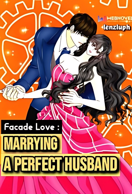 Facade Love: Marrying A Perfect Husband - Free online novel on NovelFlow Facade Love: Marrying A Perfect Husband cover - Read free novel on NovelFlow