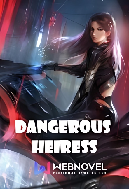 Arranged Marriage: Dangerous Heiress - Free online novel on NovelFlow Arranged Marriage: Dangerous Heiress cover - Read free novel on NovelFlow