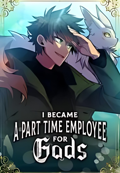 I Became A Part Time Employee For Gods - Free online novel on NovelFlow I Became A Part Time Employee For Gods cover - Read free novel on NovelFlow