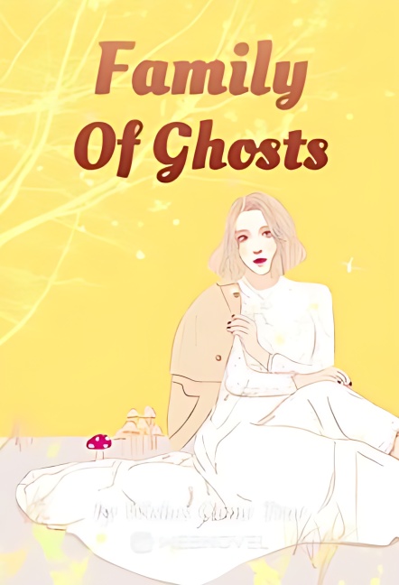 Family Of Ghosts - Free online novel on NovelFlow Family Of Ghosts cover - Read free novel on NovelFlow