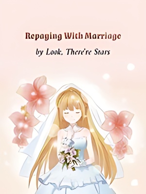 Repaying With Marriage - Free online novel on NovelFlow Repaying With Marriage cover - Read free novel on NovelFlow