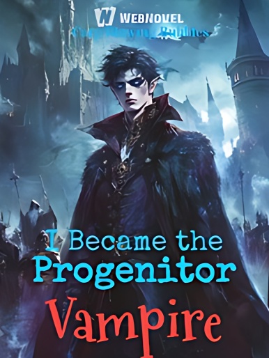 I Became the Progenitor Vampire cover