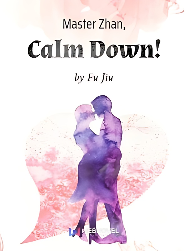 Master Zhan, Calm Down! - Free online novel on NovelFlow Master Zhan, Calm Down! cover - Read free novel on NovelFlow
