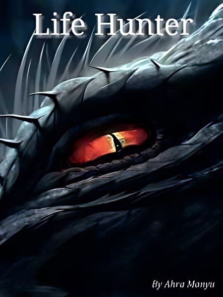 Life Hunter - Free online novel on NovelFlow Life Hunter cover - Read free novel on NovelFlow