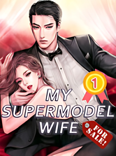 My Supermodel Wife (For Sale!) - Free online novel on NovelFlow My Supermodel Wife (For Sale!) cover - Read free novel on NovelFlow