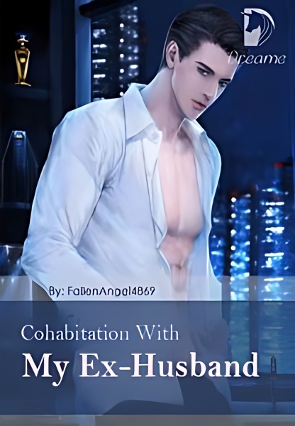 Cohabitation With My Ex-Husband - Free online novel on NovelFlow Cohabitation With My Ex-Husband cover - Read free novel on NovelFlow