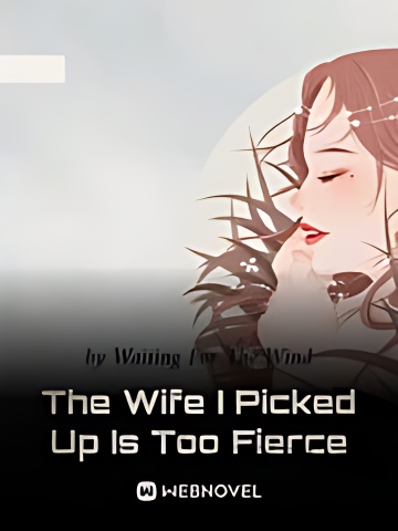 The Wife I Picked Up Is Too Fierce cover - Read free novel on NovelFlow