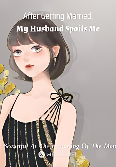 After Getting Married, My Husband Spoils Me cover