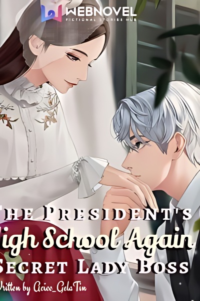High School Again: The President's Secret Lady Boss cover