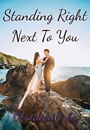 Standing Right Next To You - Free online novel on NovelFlow Standing Right Next To You cover - Read free novel on NovelFlow