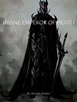 Divine Emperor of Death - Free online novel on NovelFlow Divine Emperor of Death cover - Read free novel on NovelFlow