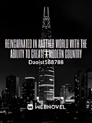 Reincarnated in Another World With the Ability to Create a Modern Country cover