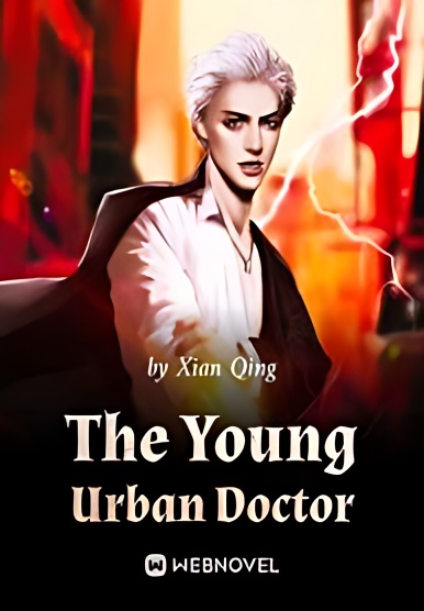 The Young Urban Doctor - Free online novel on NovelFlow The Young Urban Doctor cover - Read free novel on NovelFlow