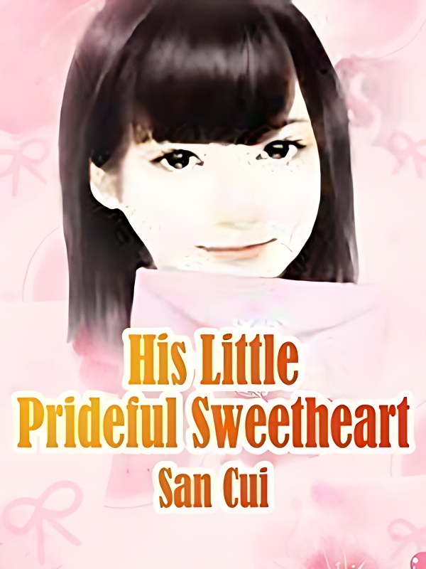 His Little Prideful Sweetheart - Free online novel on NovelFlow His Little Prideful Sweetheart cover - Read free novel on NovelFlow