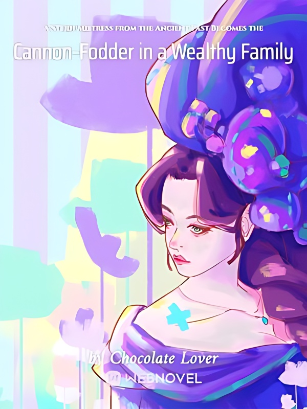 A Stern Mistress from the Ancient Past Becomes the Cannon-Fodder in a Wealthy Family cover