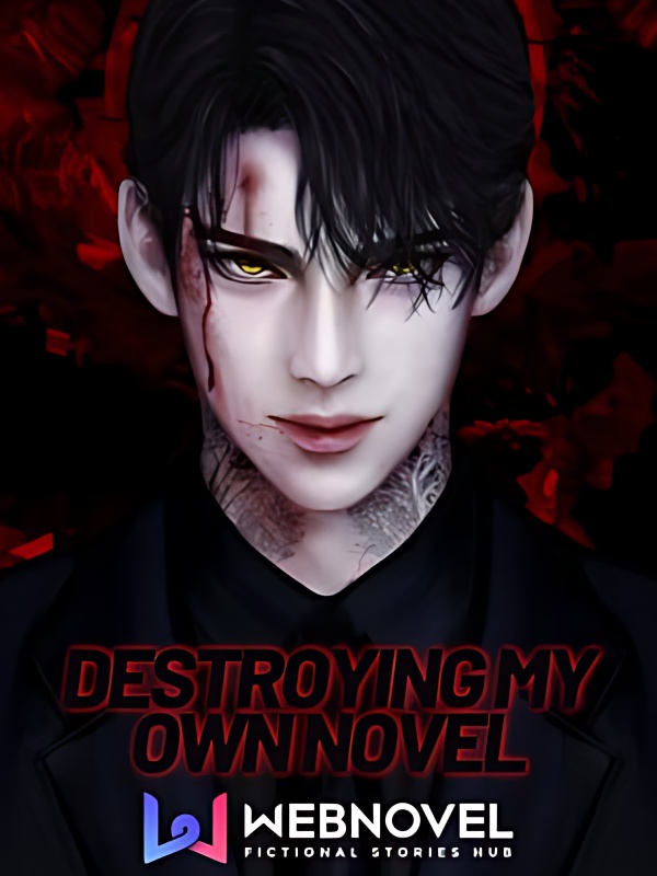 Destroying My Own Novel - Free online novel on NovelFlow Destroying My Own Novel cover - Read free novel on NovelFlow