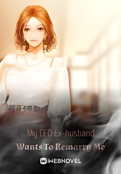 My CEO Ex-husband Wants To Remarry Me - Free online novel on NovelFlow My CEO Ex-husband Wants To Remarry Me cover - Read free novel on NovelFlow