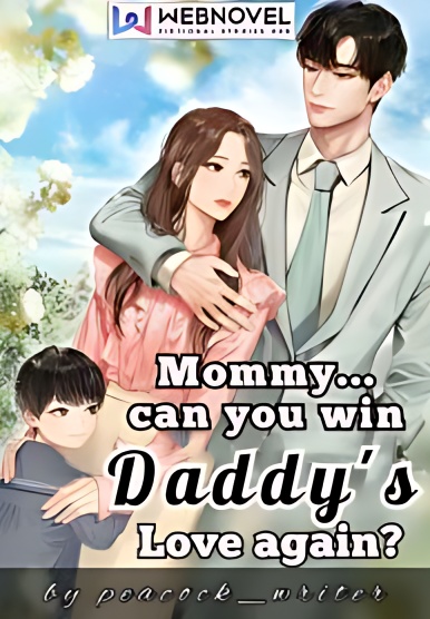 Mommy...Can You Win Daddy's Love Again? - Free online novel on NovelFlow Mommy...Can You Win Daddy's Love Again? cover - Read free novel on NovelFlow