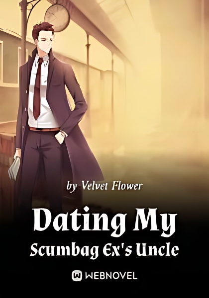 Dating My Scumbag Ex's Uncle cover