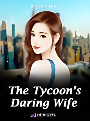 The Tycoon's Daring Wife - Free online novel on NovelFlow The Tycoon's Daring Wife cover - Read free novel on NovelFlow