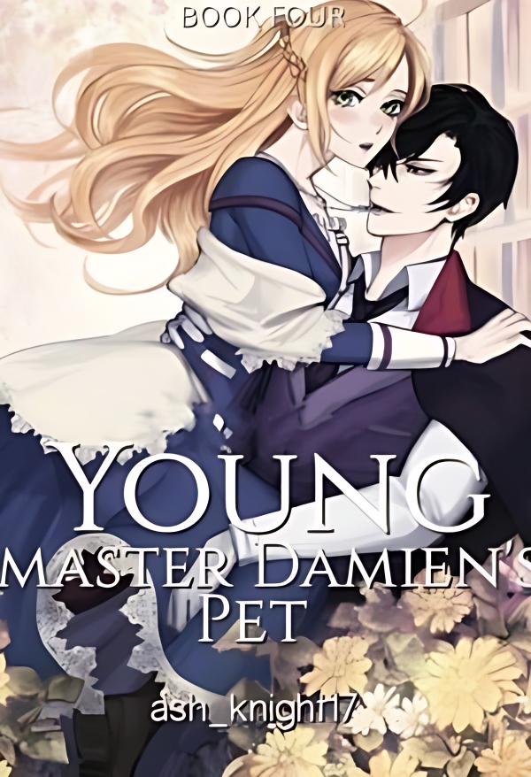 Young Master Damien's Pet - Free online novel on NovelFlow Young Master Damien's Pet cover - Read free novel on NovelFlow