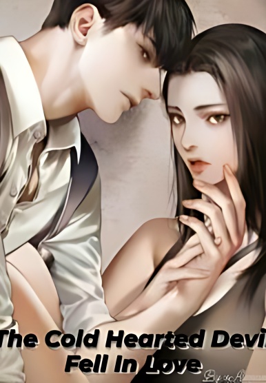 Cold Hearted Devil Fell In Love - Free online novel on NovelFlow Cold Hearted Devil Fell In Love cover - Read free novel on NovelFlow