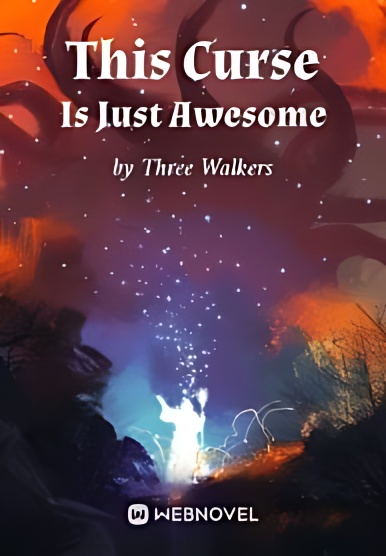 This Curse Is Just Awesome - Free online novel on NovelFlow This Curse Is Just Awesome cover - Read free novel on NovelFlow