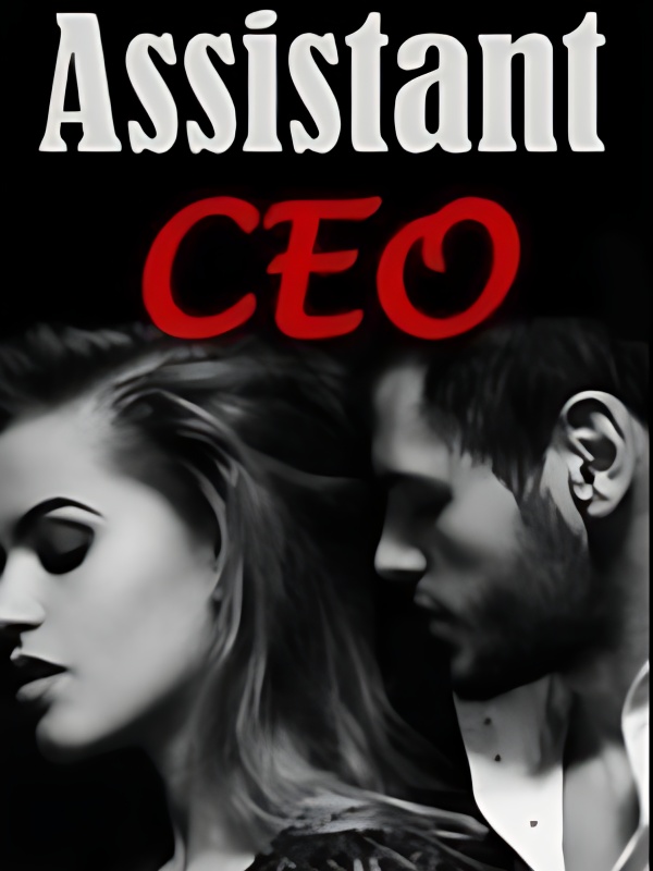 Assistant to the CEO - Free online novel on NovelFlow Assistant to the CEO cover - Read free novel on NovelFlow