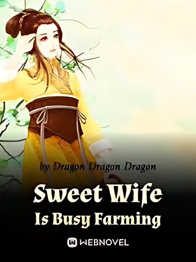 Sweet Wife Is Busy Farming - Free online novel on NovelFlow Sweet Wife Is Busy Farming cover - Read free novel on NovelFlow