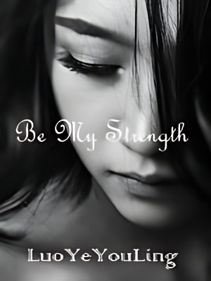 Be My Strength - Free online novel on NovelFlow Be My Strength cover - Read free novel on NovelFlow