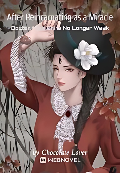 After Reincarnating as a Miracle Doctor, Miss Shi Is No Longer Weak - Free online novel on NovelFlow After Reincarnating as a Miracle Doctor, Miss Shi Is No Longer Weak cover - Read free novel on NovelFlow