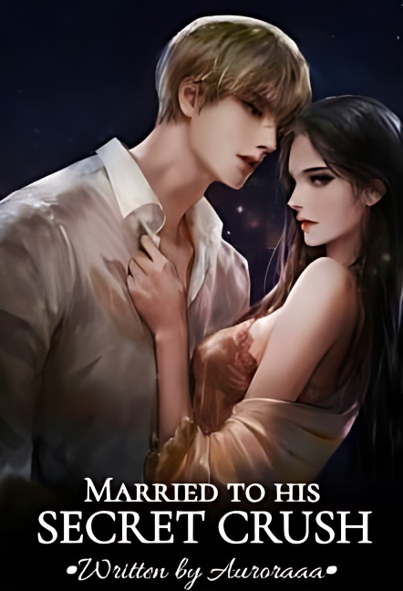 Married to his secret crush - Free online novel on NovelFlow Married to his secret crush cover - Read free novel on NovelFlow
