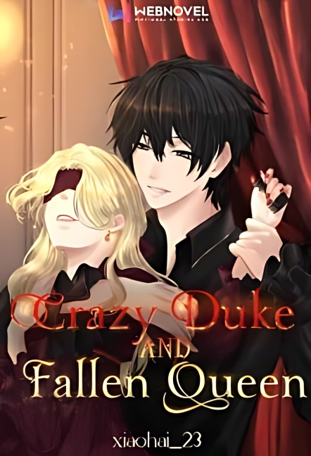 Crazy Duke and Fallen Queen - Free online novel on NovelFlow Crazy Duke and Fallen Queen cover - Read free novel on NovelFlow
