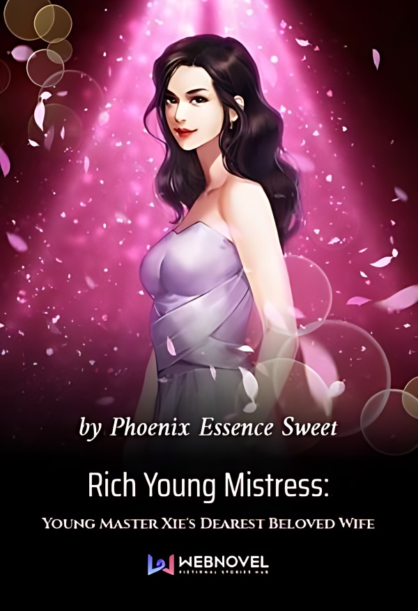 Rich Young Mistress: Young Master Xie's Dearest Beloved Wife - Free online novel on NovelFlow Rich Young Mistress: Young Master Xie's Dearest Beloved Wife cover - Read free novel on NovelFlow