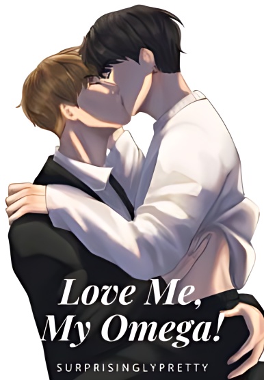 Love Me, My Omega! - Free online novel on NovelFlow Love Me, My Omega! cover - Read free novel on NovelFlow