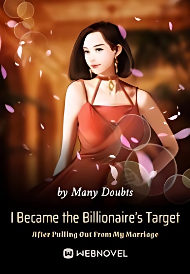 I Became the Billionaire s Target After Pulling Out From My Marriage - Free online novel on NovelFlow I Became the Billionaire s Target After Pulling Out From My Marriage cover - Read free novel on NovelFlow