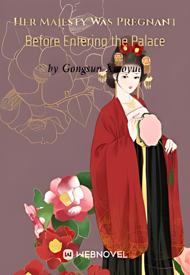 Her Majesty Was Pregnant Before Entering the Palace cover - Read free novel on NovelFlow