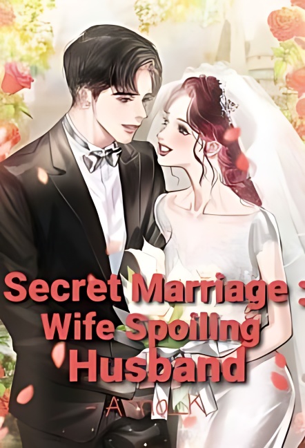 Secret Marriage: Wife Spoiling Husband - Free online novel on NovelFlow Secret Marriage: Wife Spoiling Husband cover - Read free novel on NovelFlow