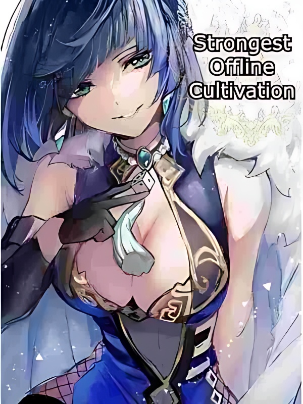 Strongest Offline Cultivation - Free online novel on NovelFlow Strongest Offline Cultivation cover - Read free novel on NovelFlow