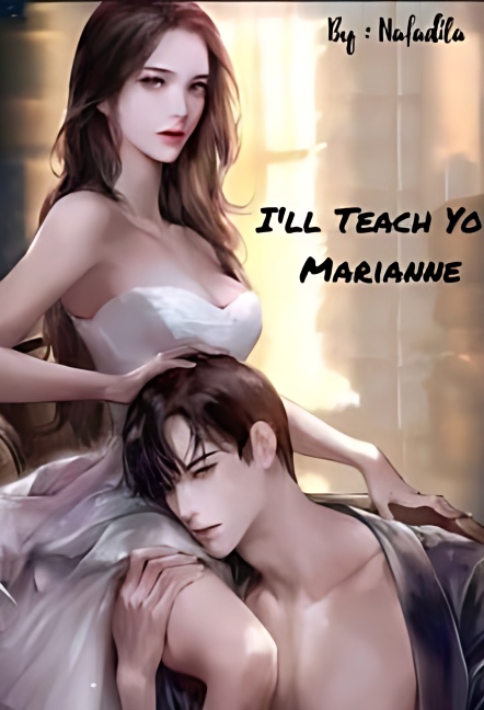 I'll Teach You, Marianne. - Free online novel on NovelFlow I'll Teach You, Marianne. cover - Read free novel on NovelFlow