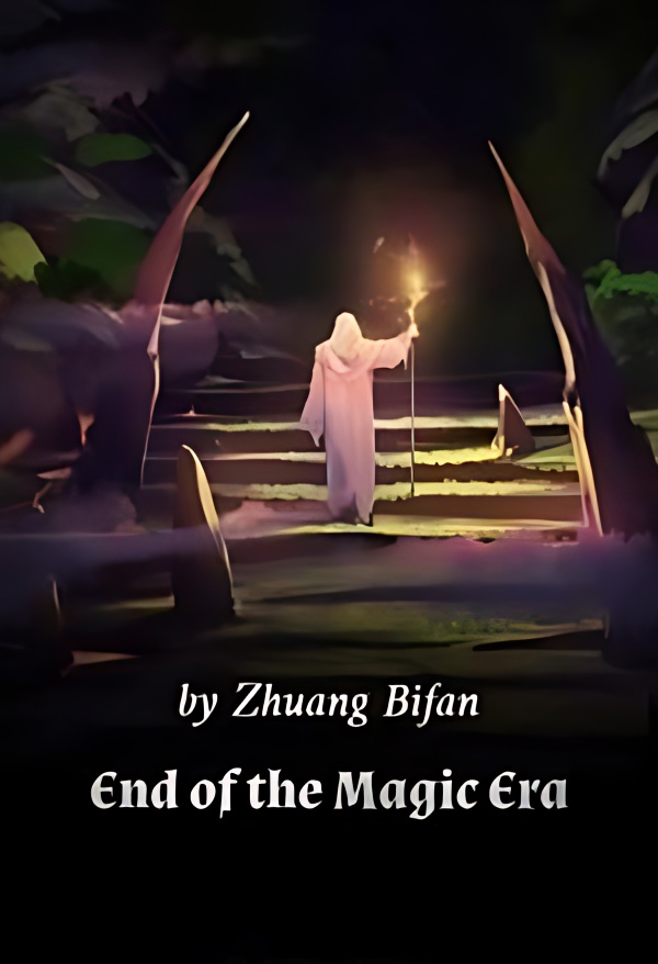 End of the Magic Era - Free online novel on NovelFlow End of the Magic Era cover - Read free novel on NovelFlow