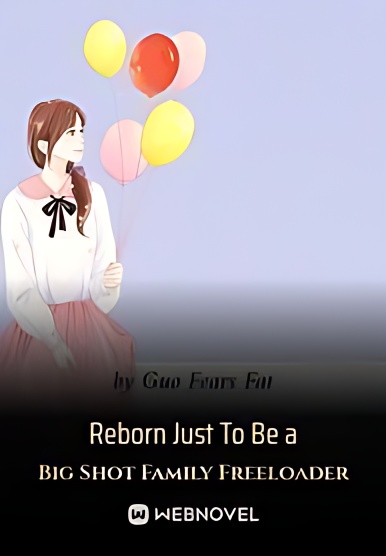 Reborn Just To Be a Big Shot Family Freeloader cover