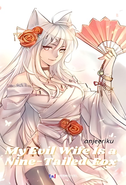 My Evil Wife Is a Nine-Tailed Fox - Free online novel on NovelFlow My Evil Wife Is a Nine-Tailed Fox cover - Read free novel on NovelFlow