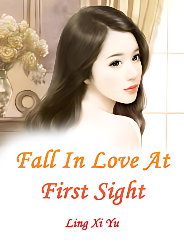 Fall In Love At First Sight - Free online novel on NovelFlow Fall In Love At First Sight cover - Read free novel on NovelFlow