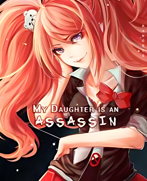 My Daughter is an Assassin - Free online novel on NovelFlow My Daughter is an Assassin cover - Read free novel on NovelFlow