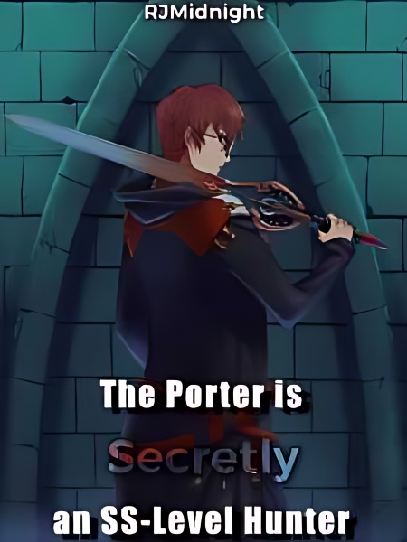 The Porter is Secretly an SS-Level Hunter cover