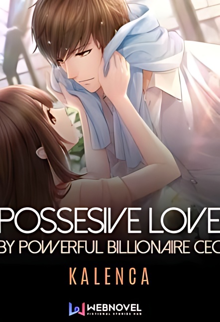 Possessive love by powerful billionaire CEO - Free online novel on NovelFlow Possessive love by powerful billionaire CEO cover - Read free novel on NovelFlow
