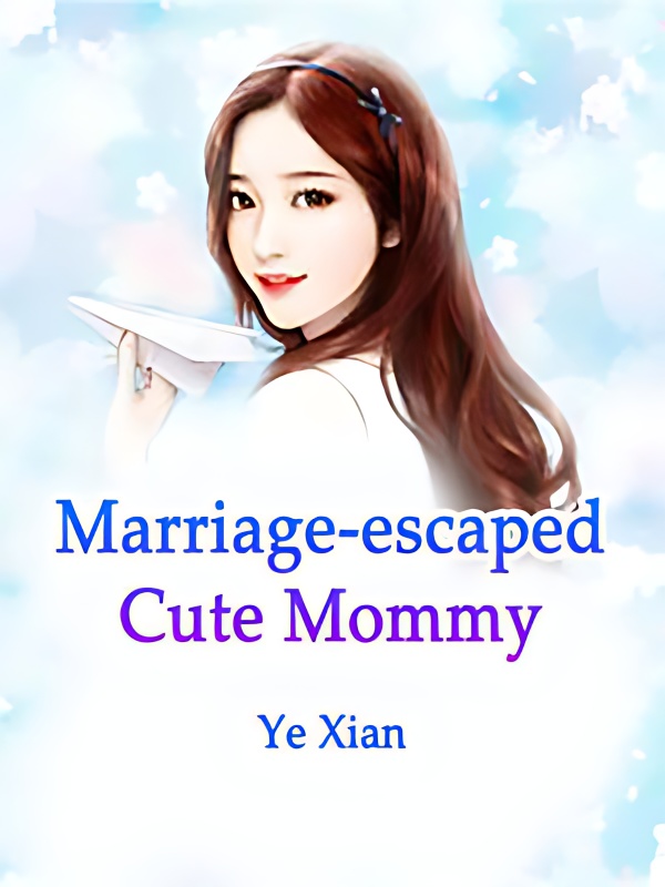 Marriage-escaped Cute Mommy - Free online novel on NovelFlow Marriage-escaped Cute Mommy cover - Read free novel on NovelFlow